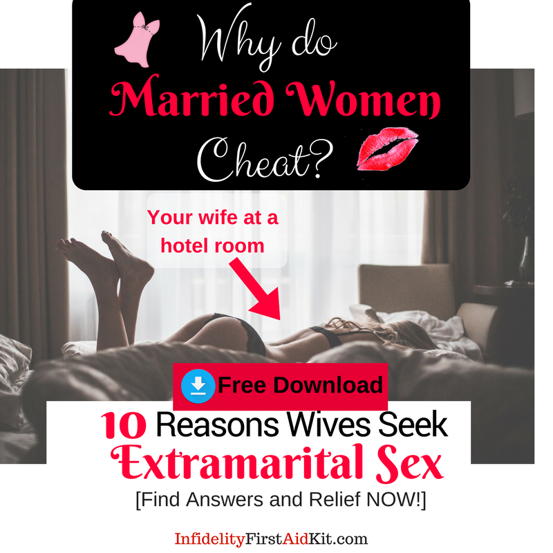 serial cheating wife: why do married women seek extramarital sex