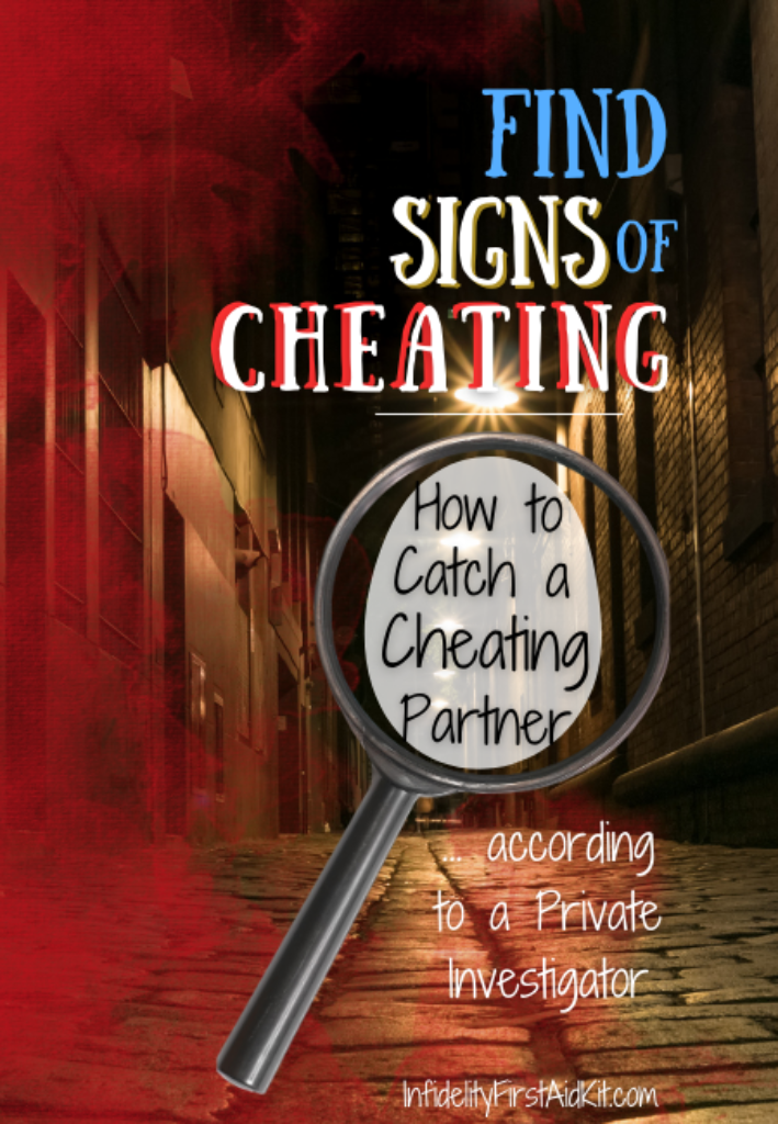 Signs of Cheating - How to Find Evidence of a Cheating Spouse According to a Private Investigator