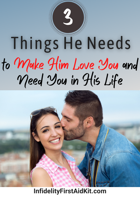 3 Things to Make Him Love You and Need You in His Life