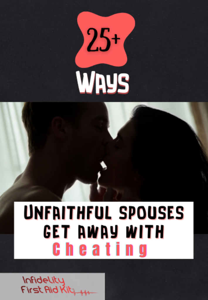 25+ Ways Unfaithful Partners Get Away with Cheating