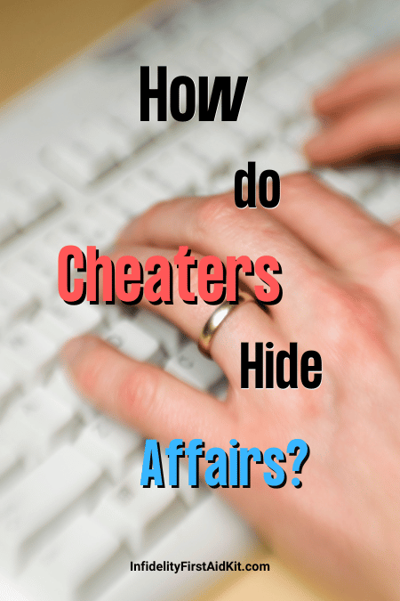 Ways Unfaithful Partners Get Away with Cheating in Relationships